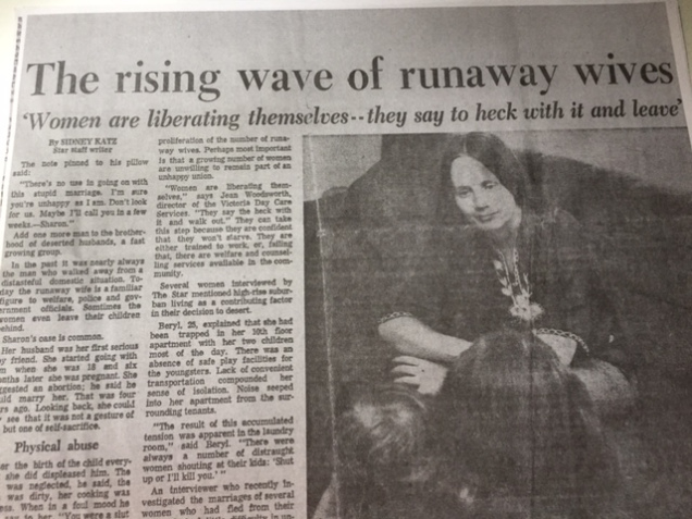 A newspaper story that came out after the first shelter in Toronto opened with the headline: "The rising wave of runaway wives".